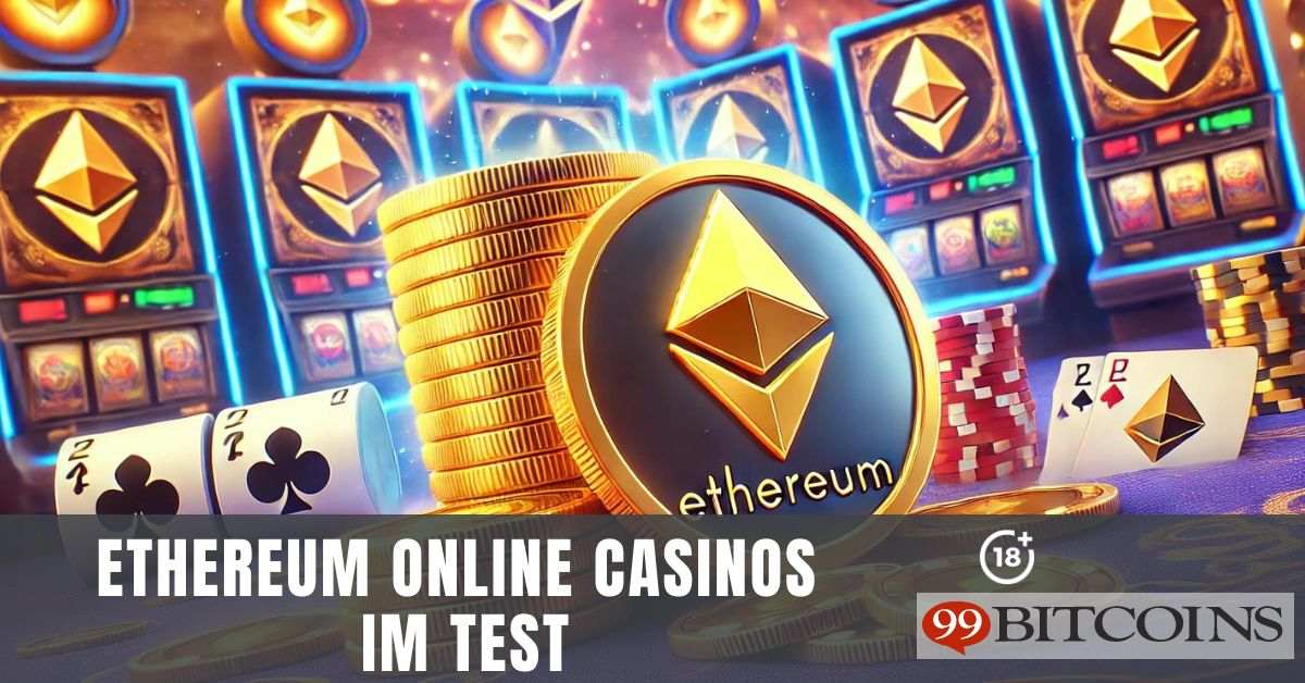 Ethereum Casinos Test 2026: Beste Online Casinos mit Ethereum Einzahlung im Vergleich