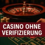 Casino ohne Verifizierung – Sofort spielen ohne Ausweis 2026