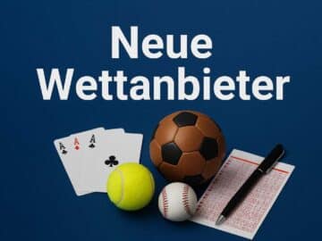 Neue Wettanbieter 2025 – Die besten neuen Buchmacher im Vergleich