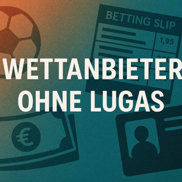 Top Wettanbieter ohne LUGAS 2026: Test & Vergleich