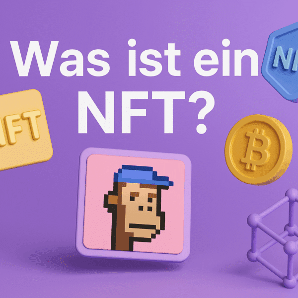 Was ist ein NFT? – Einblick in digitale Vermögenswerte
