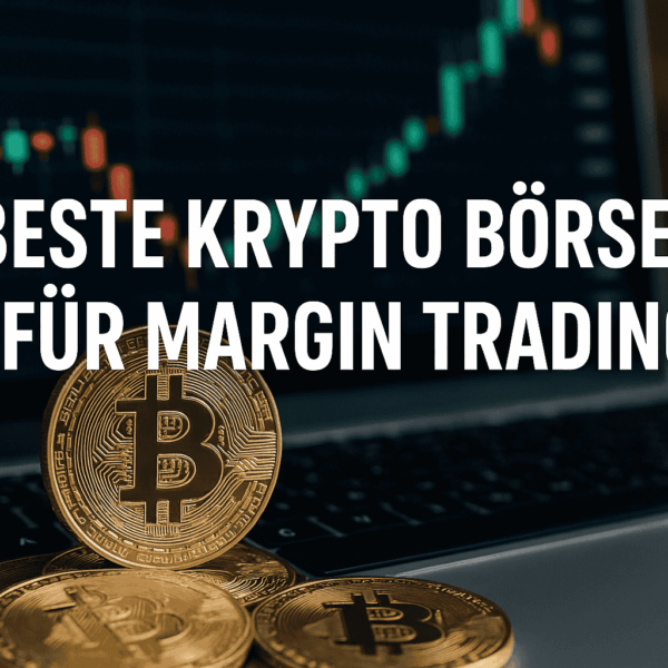 Beste Krypto Börsen für Margin Trading: Gebühren, Anleitung & Risiken