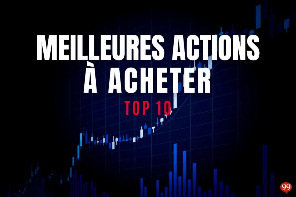 Top 10 des Meilleures Actions à Acheter en 2025
