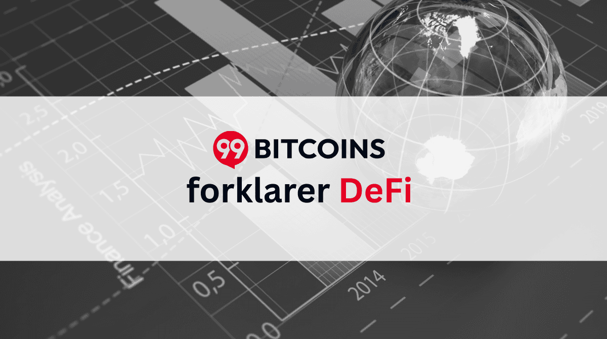 Hva er DeFi – Guide til desentralisert finans