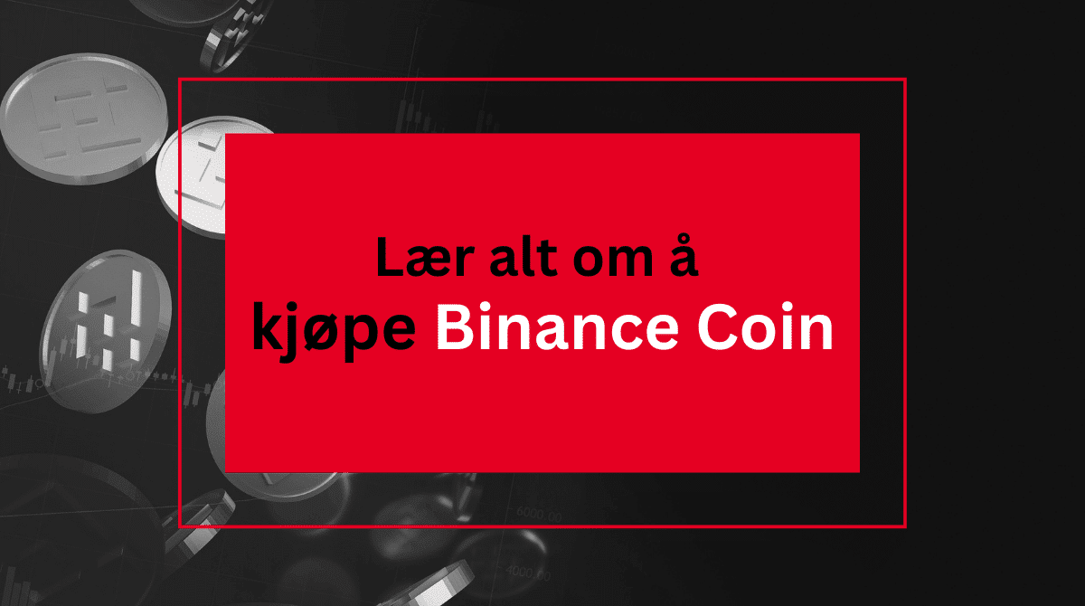 Kjøpe BNB? Slik investerer du i Binance Coin trygt og enkelt