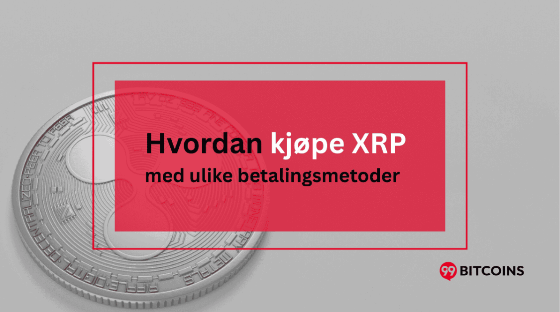 hvordan kjøpe xrp med ulike betalingsmetoder