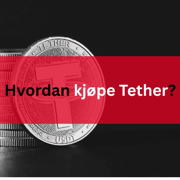Kjøpe USDT 2026 – Hvordan kjøpe Tether i Norge?