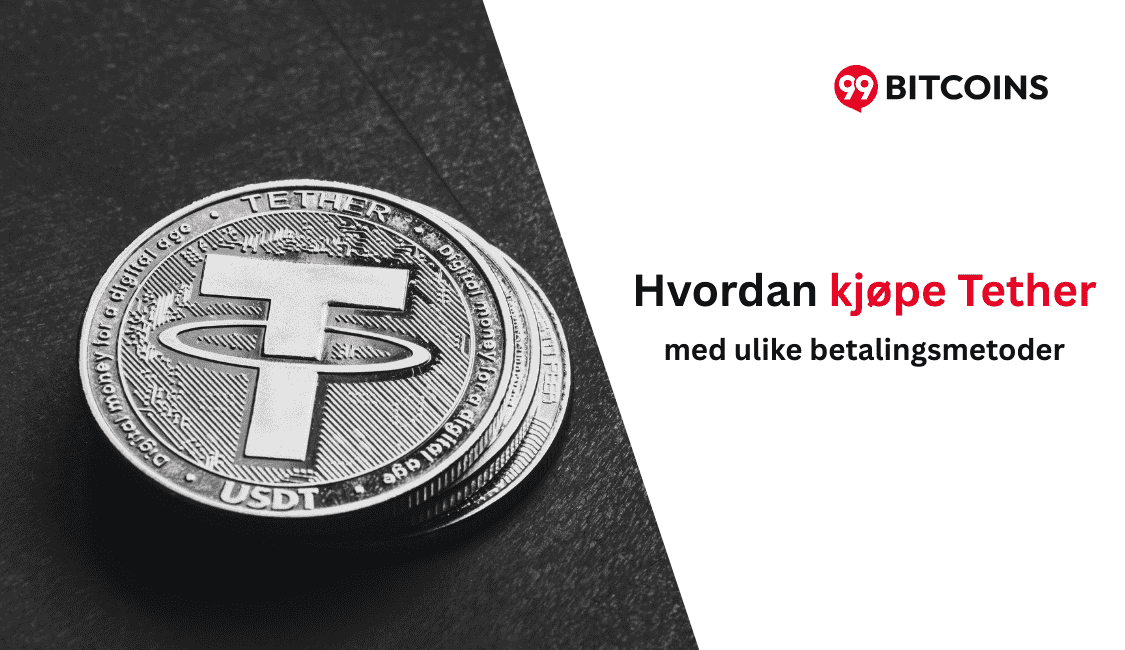 Hvordan kjøpe tether med ulike betalingsmetoder