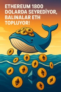 Ethereum 1800 Dolarda Seyrediyor, Balinalar ETH Topluyor!