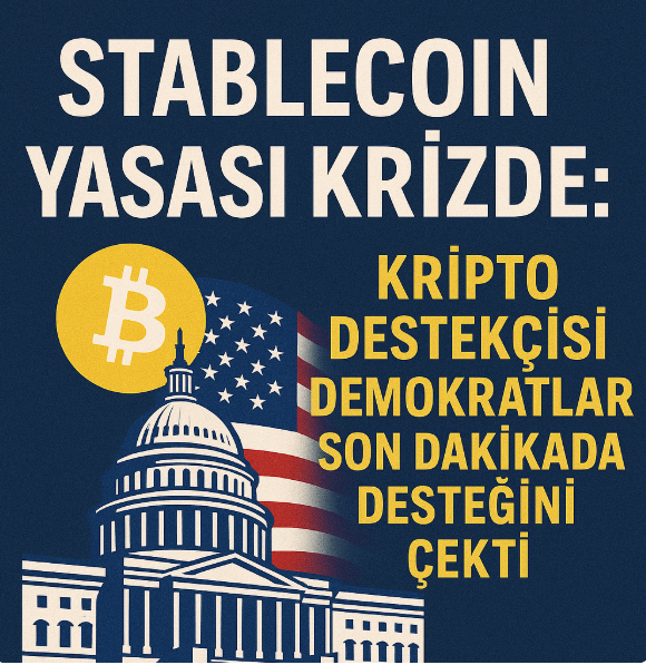 Stablecoin Yasası Krizde: Kripto Destekçisi Demokratlar Son Dakikada Desteğini Çekti