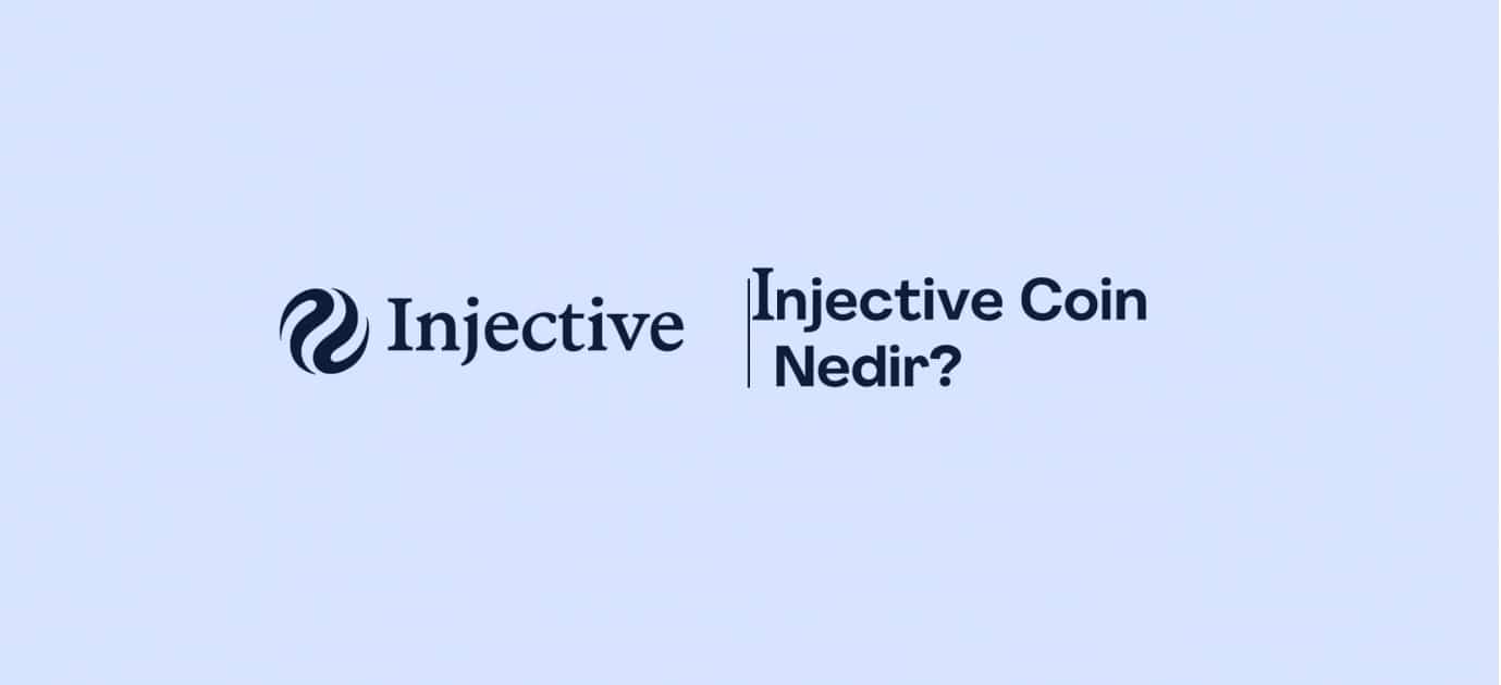 Injective Coin Nedir? INJ Token Hakkında Bilmeniz Gerekenler