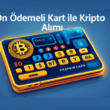 Ön Ödemeli Kart ile Kripto Alımı Nasıl ve Nereden Yapılır?