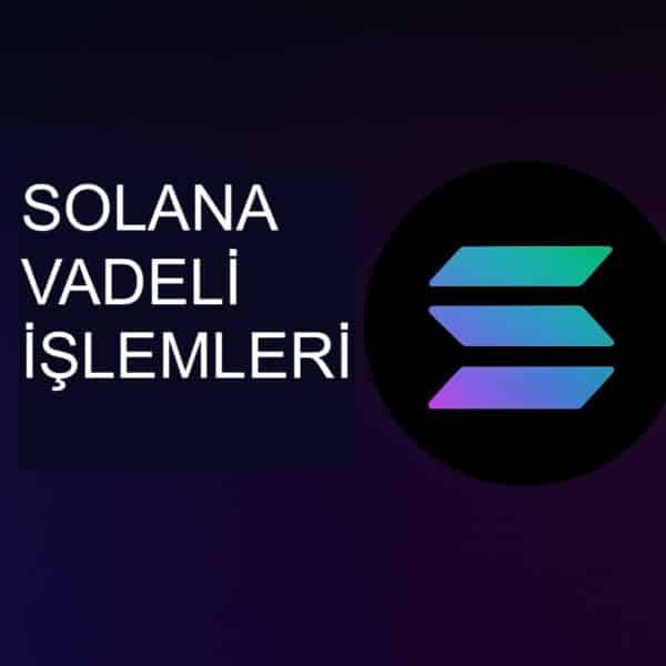 Solana Vadeli İşlemleri Nasıl Yapılır? 2025 Rehberi