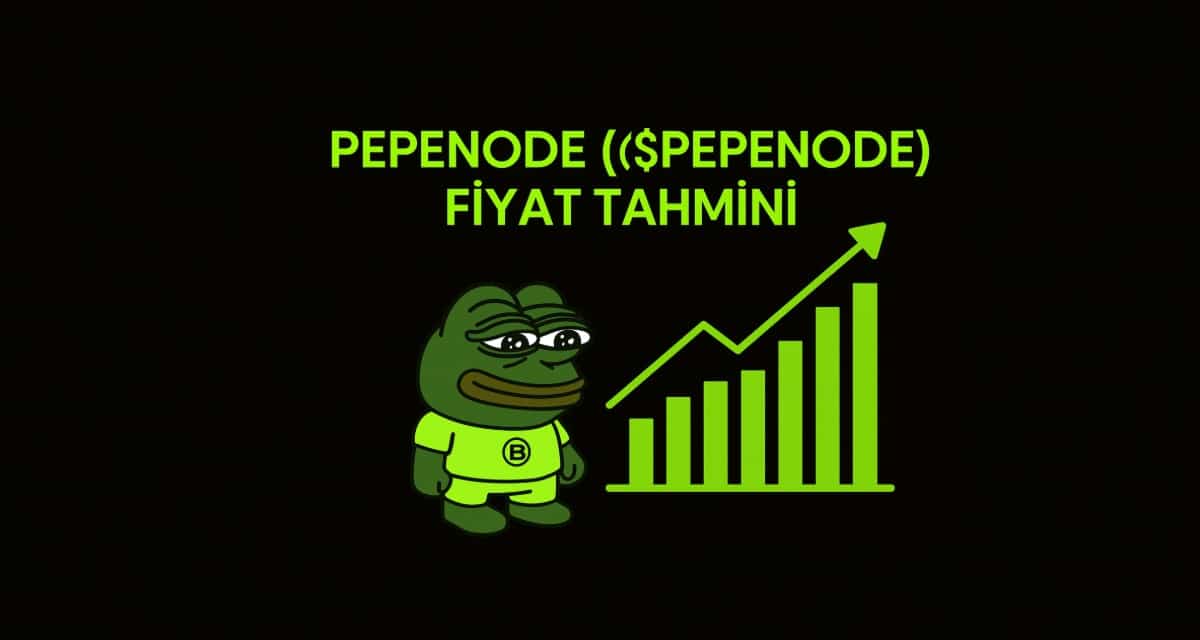 Pepenode Geleceği: 2026–2030 Fiyat Tahmini ve Yorumlar
