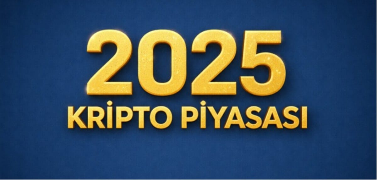 2025 kripto piyasası değerlendirme