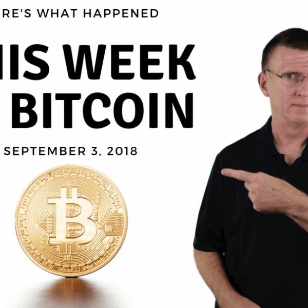 Bitcoin News Summary – September 3, 2018