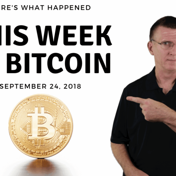 Bitcoin News Summary – September 24, 2018