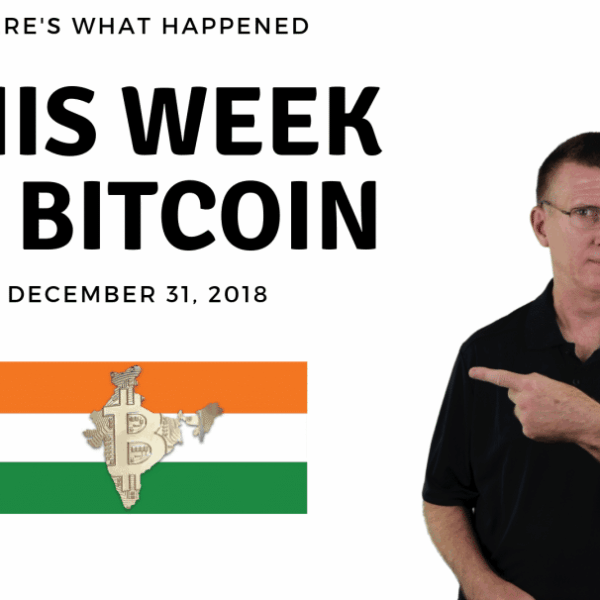 Bitcoin News Summary – December 31, 2018