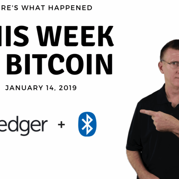 Bitcoin News Summary – January 14, 2019