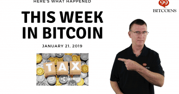 Bitcoin News Summary – January 21, 2019 This week in Bitcoin Jan 21 2019