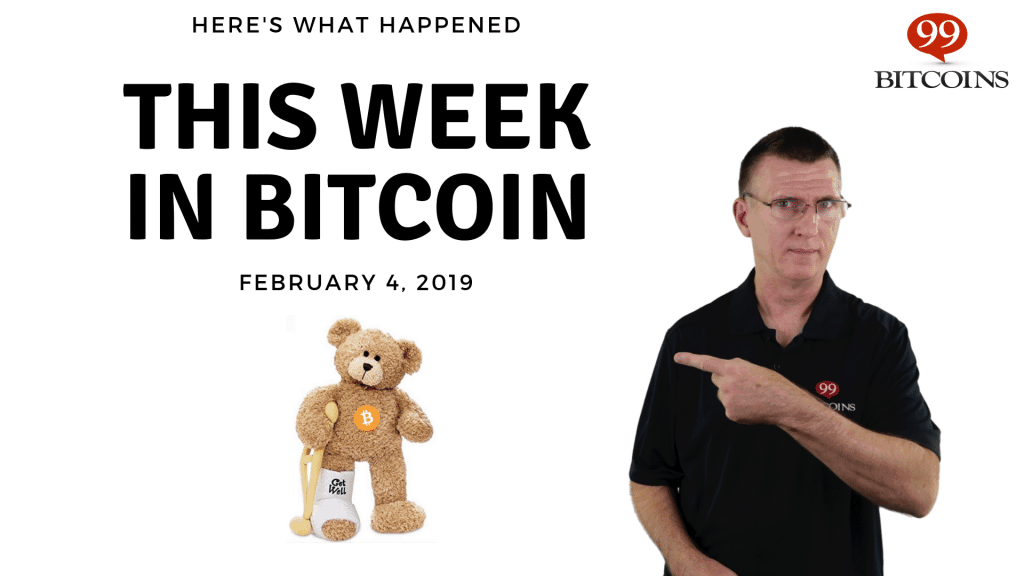This week in Bitcoin Feb 4 2019