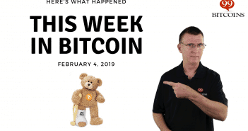 Bitcoin News Summary – February 4, 2019 This week in Bitcoin Feb 4 2019