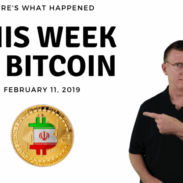Bitcoin News Summary – February 11, 2019