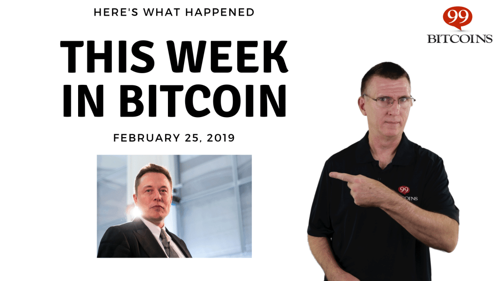 This week in Bitcoin Feb 25 2019
