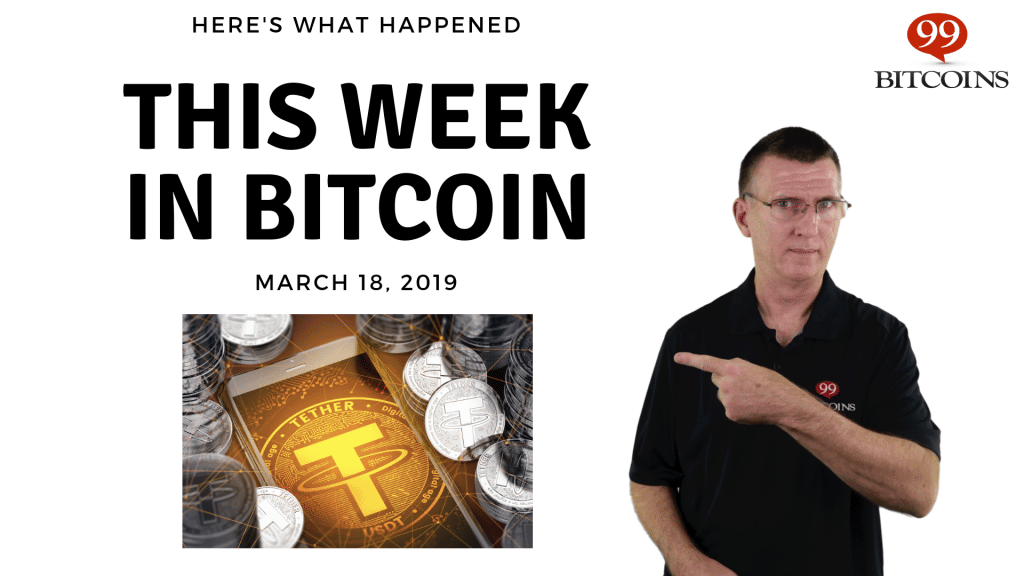 This week in Bitcoin March 18 2019