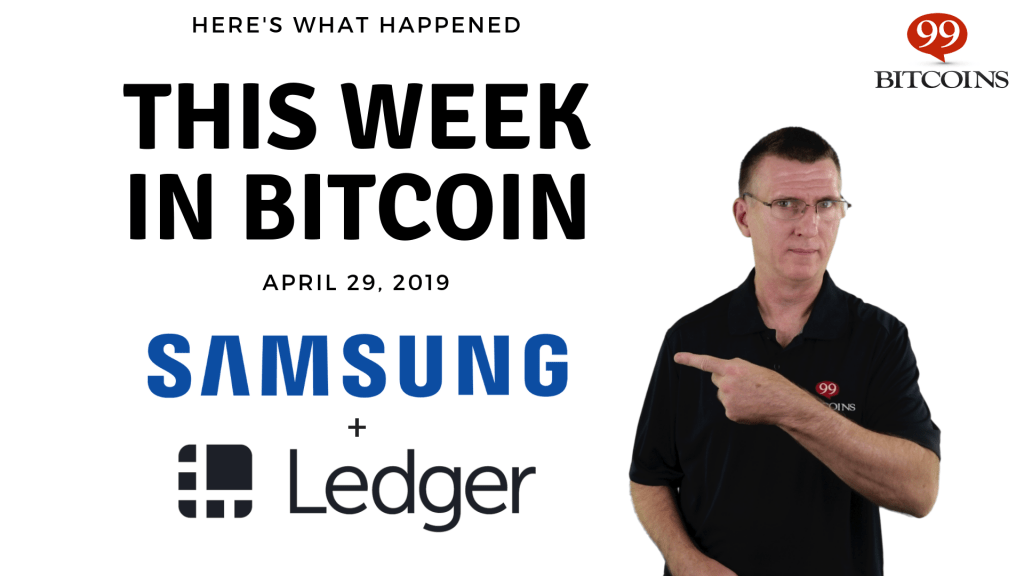 This week in Bitcoin Apr 29 2019