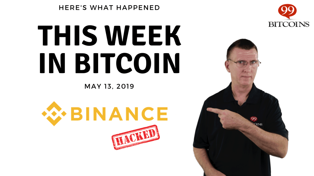 This week in Bitcoin May 13 2019