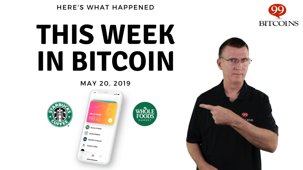This week in Bitcoin May 20 2019
