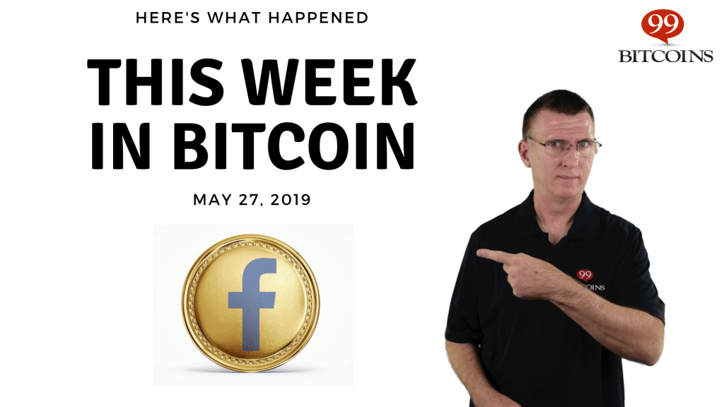 This week in Bitcoin May 27 2019