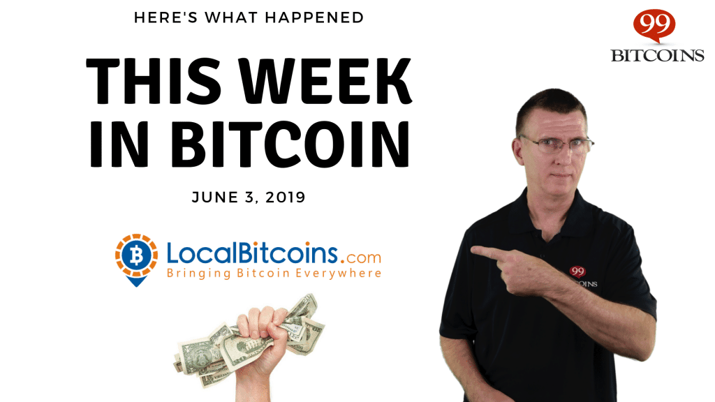 This week in Bitcoin Jun 3 2019