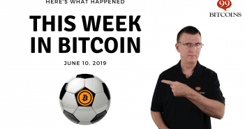 Bitcoin News Summary – June 10, 2019 This week in Bitcoin June 10 2019