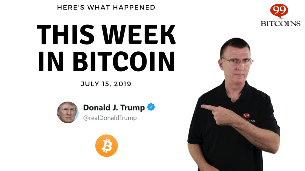This week in Bitcoin July 15 2019