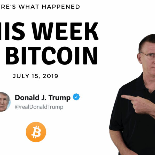 Bitcoin News Summary – July 15, 2019