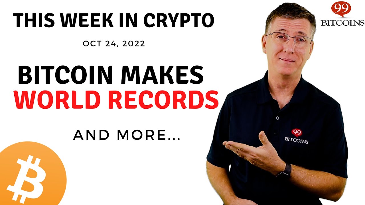 🔴Bitcoin Makes World Records  | This Week in Crypto – Oct 24, 2022