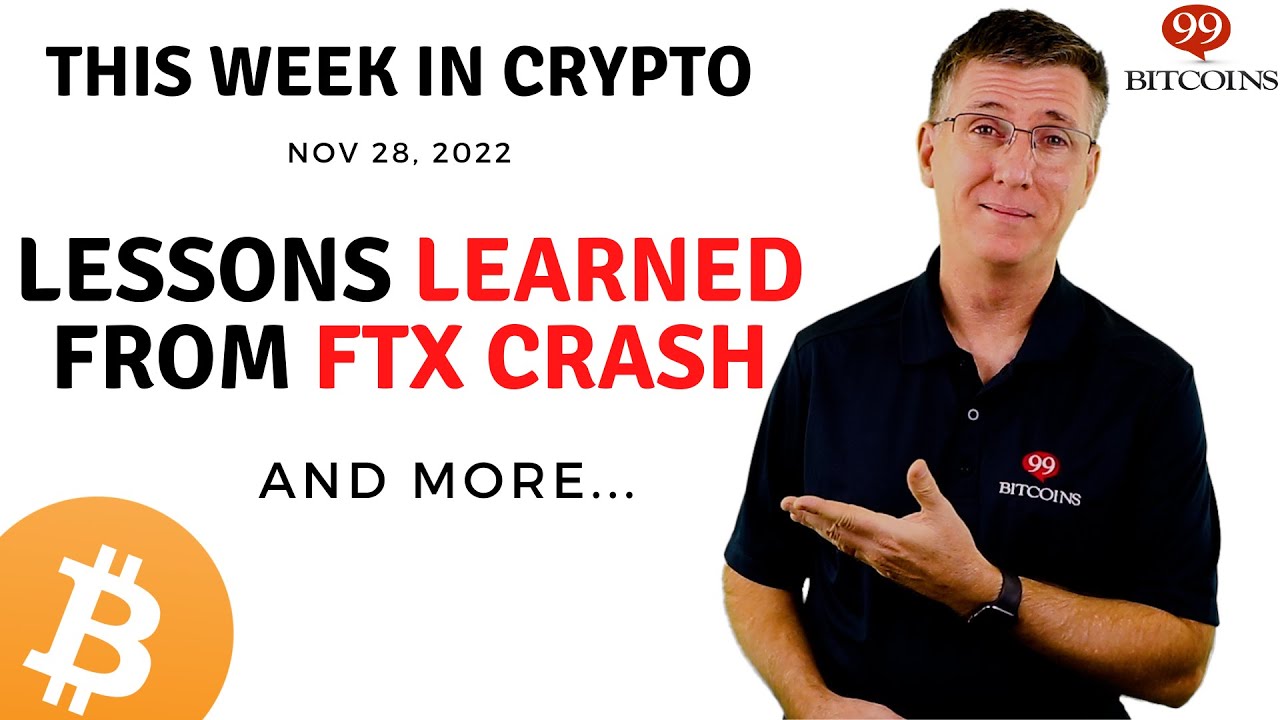 🔴Lessons Learned from FTX Crash | This Week in Crypto – Nov 28, 2022