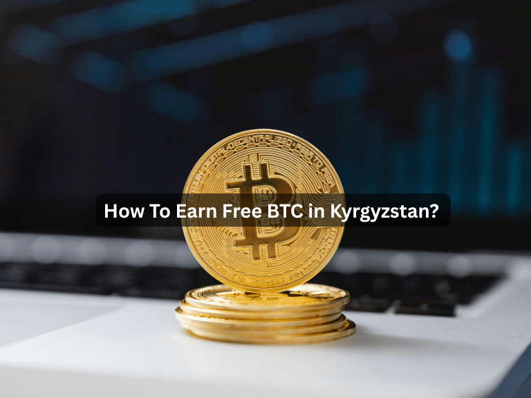 How to Get Free Bitcoin in Kyrgyzstan in 2025