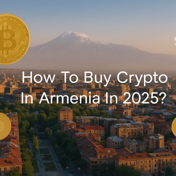 How to Buy Crypto & Bitcoin in Armenia in 2026