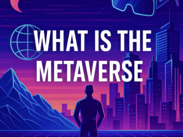 What is Metaverse: A Beginner’s Guide