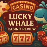 Lucky Whale Casino Review & Bonuses 2025