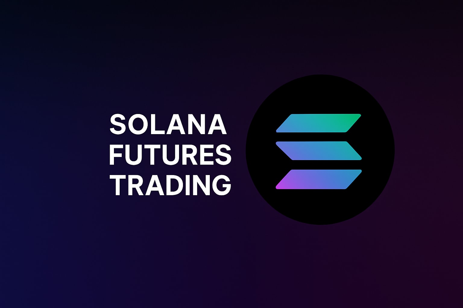 Solana Futures: SOL Trading Guide for 2025