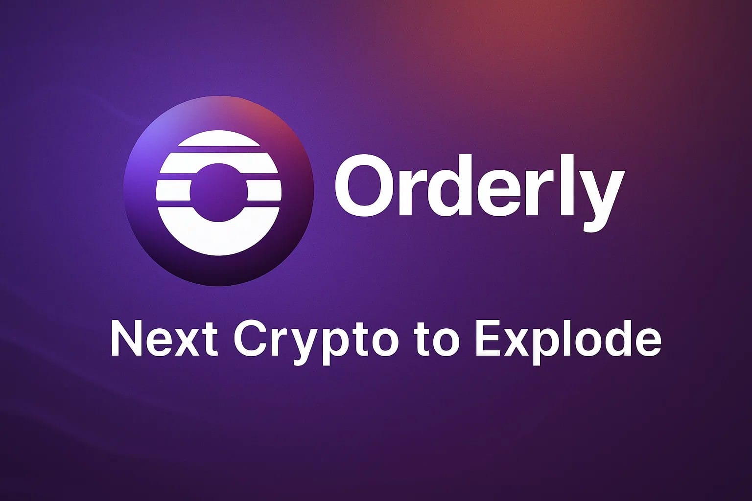 ORDERLY Tops Daily Gainers: What is Next Crypto to Explode?