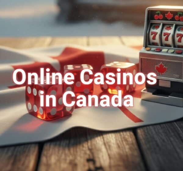 Top-Rated Online Casinos in Canada for 2025